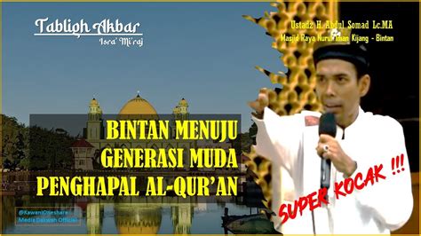 Ceramah Ustadz Abdul Somad Terbaru Lucu I Tabligh Akbar Isra Miraj Di