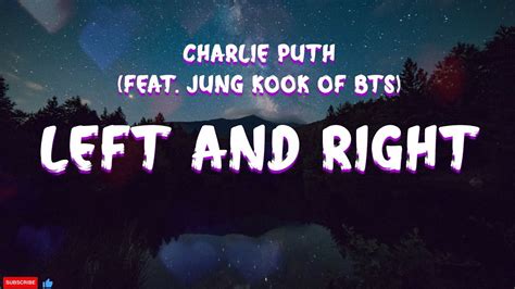 Charlie Puth Left And Right Feat Jung Kook Of Bts Lyrics