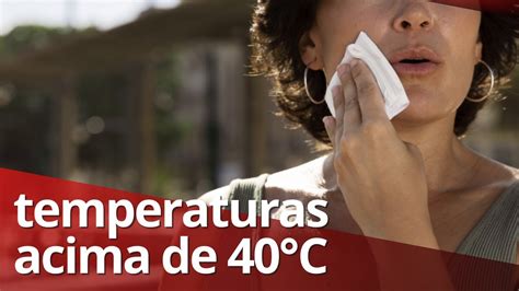 Onda De Calor No Brasil Veja Quais Estados Serão Afetados Youtube