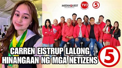 CARREN EISTRUP LALONG HINANGAAN NG MGA NETIZENS LOYAL NA LOYAL SA TVJ