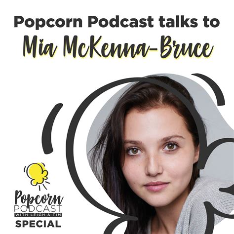 Mia McKenna Bruce Interview How To Have Sex Popcorn Podcast