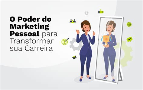 O PODER DO MARKETING PESSOAL PARA TRANSFORMAR SUA CARREIRA Asterisco