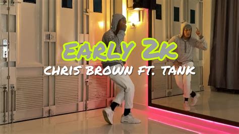 Early 2K Dance Choreography Chris Brown Ft Tank Ade Amek YouTube