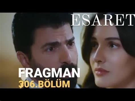 ESARET 306 BÖLÜM FRAGMANI YouTube