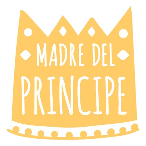 Diseño Png Y Svg De Cita En Español Recortada De La Madre Del Príncipe