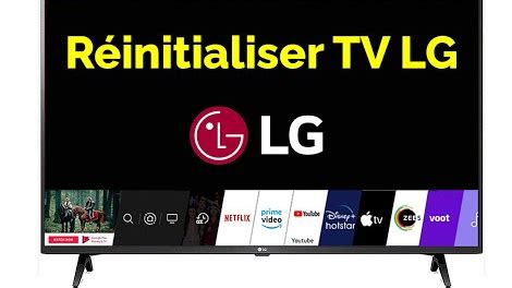 Comment réinitialiser un Téléviseur LG restaurer les paramètres d