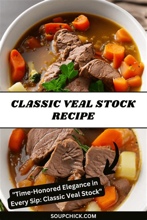 Classic Veal Stock Recipe - Mastering The Art Of Perfection - Soup Chick