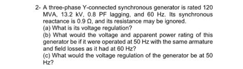 Solved 2- A three-phase Y-connected synchronous generator is | Chegg.com 