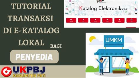 Part Ii Tutorial Transaksi Di E Katalog Lokal Bagi Penyedia Youtube