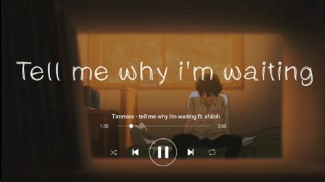 Timmies Tell Me Why I M Waiting Ft Shiloh Lyrics Terjemahan