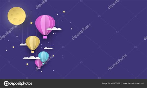 Cute Papercut Hot Air Balloon Background At Night Stock Vector By Cienpies 311377106