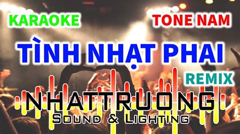 Karaoke Tình Nhạt Phai Remix Tone Nam DJ Bass Căng TTG YouTube