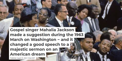 Gospel singer Mahalia Jackson made a suggestion during the 1963 March ...