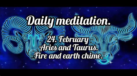 24 February Aries And Taurus Fire And Earth Chime Meditation