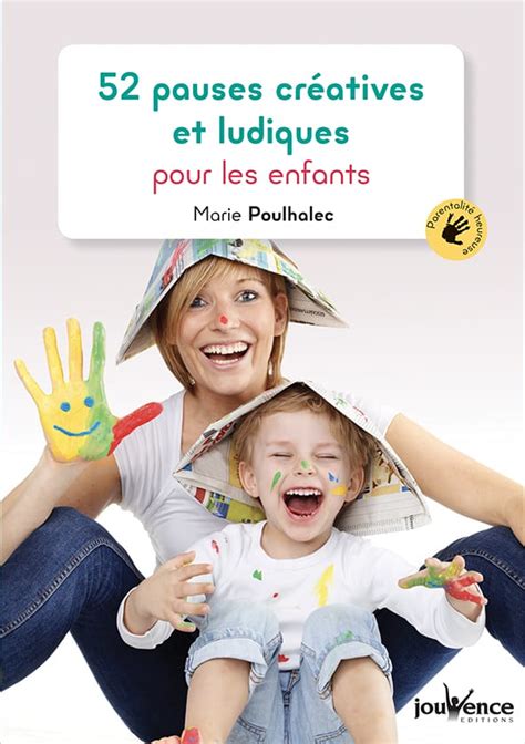 52 pauses créatives et ludiques pour les enfants Éditions Jouvence