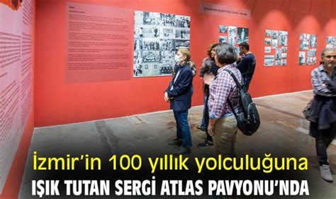 İzmirin 100 yıllık yolculuğuna ışık tutan sergi Atlas Pavyonunda