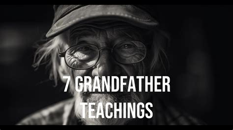 The 7 Grandfather Teachings A Soulful 7 Step Guide To Wisdom And