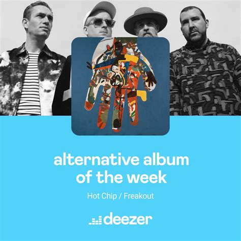 Hot Chip On Twitter Freakout Release Is Deezers Alternative Album Of The Week Https