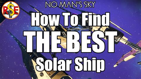 How To Find The Best Solar Ship No Man S Sky Outlaws Youtube