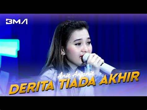 Anie Anjanie Derita Tiada Akhir Bma Music Youtube