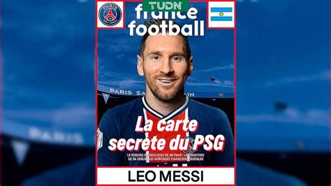 France Football Asegura Que Messi Es La Carta Secreta Del Psg Tudn