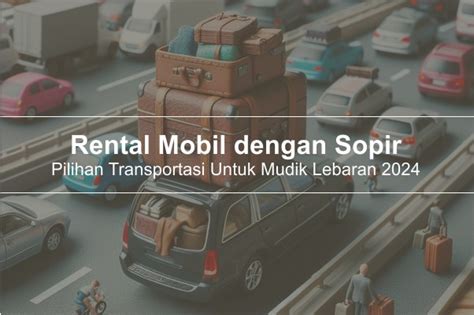 Rental Mobil Dengan Sopir Untuk Mudik Lebaran Rental Mobil Santana