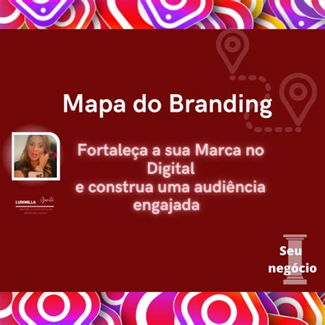 Mapa Do Branding Fortalecendo Sua Marca No Digital