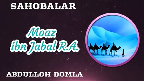 Moaz Ibn Jabal R A Abdulloh Domla Youtube