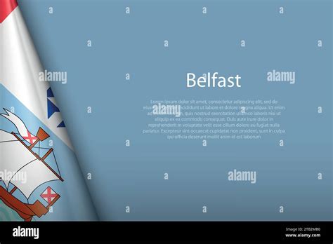 3d flag of Belfast, is a city of Northern Ireland, isolated on ...