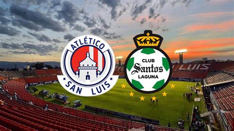 Atl Tico San Luis Vs Santos Laguna En Vivo Mira Aqu El Minuto A