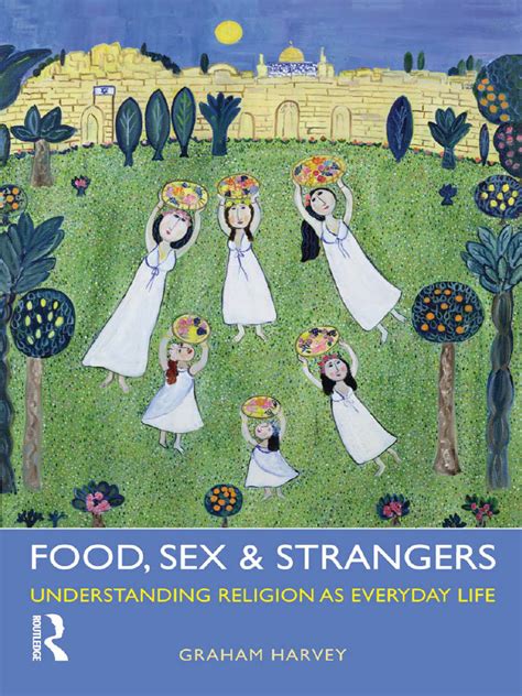 Food Sex And Strangers Understanding Religion As Everyday Life Pdf God Sermon