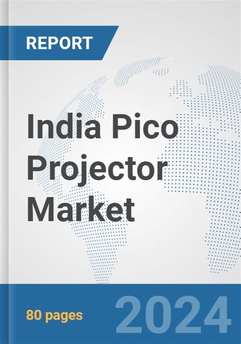 India Pico Projector Market Size Competitors Forecast