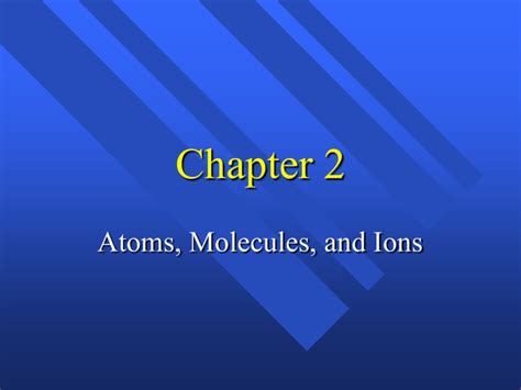 Chapter 2 Atoms Molecules And Ions