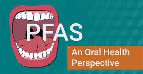 Pfas An Oral Health Perspective North Carolina Oral Health Collaborative