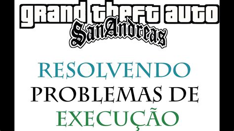 Gta Sa O Gta N O Abre Mais Problema Resolvido E Explica Es Youtube