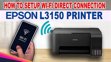 How To Setup Wi Fi Direct Connection Epson L3150 Printer Youtube