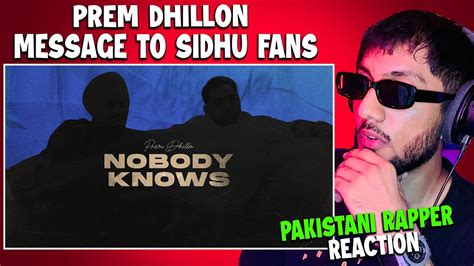 Pakistani Rapper Reacts To PREM DHILLON NOBODY KNOWS Message To