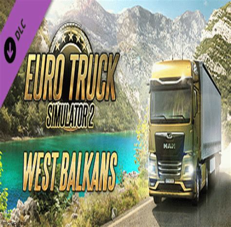 Buy ⭐ Euro Truck Simulator 2 West Balkans Steam Ru Cis Cheap Choose