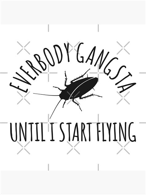 "Everybody Gangsta Until I Start Flying Cockroach Meme" Poster for Sale ...