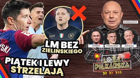 LEWANDOWSKI I PIĄTEK STRZELAJĄ ZIELIŃSKI NIE ZAGRA W LM KOWAL