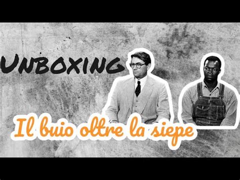 Unboxing Il Buio Oltre La Siepe To Kill A Mockingbird Limited