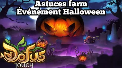 DOFUS Touch ASTUCE KAMAS Farm Halloween YouTube