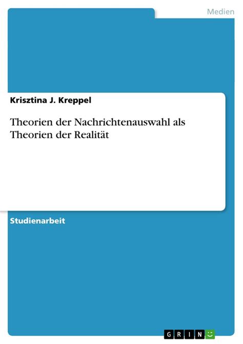 Theorien der Nachrichtenauswahl als Theorien der Realität von