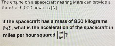 Solved The engine on a spacecraft nearing Mars can provide a | Chegg.com