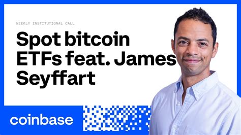 Spot Bitcoin Etfs Feat James Seyffart Weekly Institutional Call Youtube