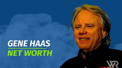 Gene Haas Net Worth & Achievements (Updated 2025) - Wealth Rector