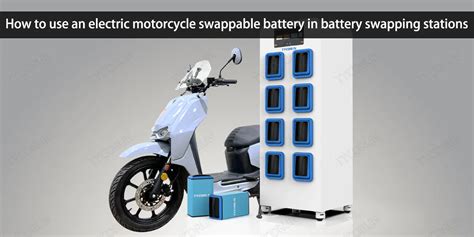 Practical Guide To Electric Motorcycle Swappable Battery TYCORUN