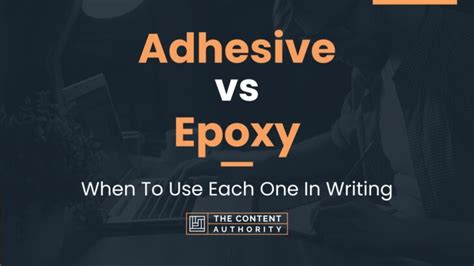 Adhesive vs Epoxy: When To Use Each One In Writing