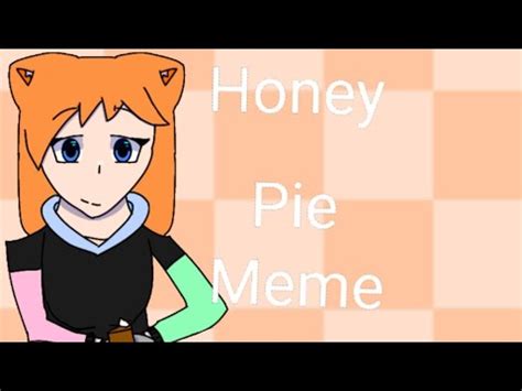 Honey Pie Animation Meme YouTube