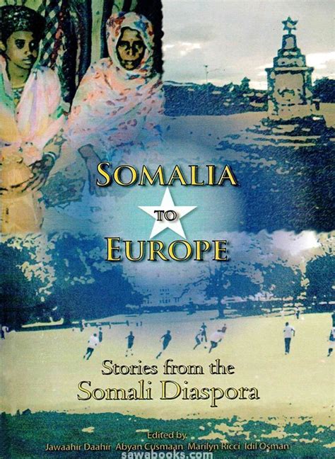 somalia to europe stories from the somali diaspora | Hayaankii ...